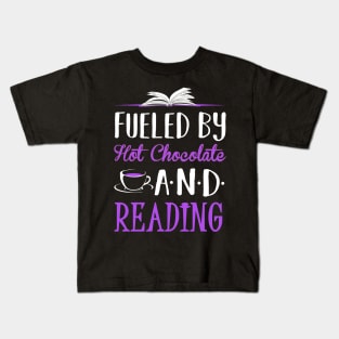 Fueled by Hot Chocolate and Reading Kids T-Shirt